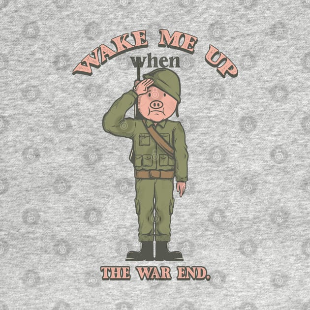 Wake Me up when the war end. by Folkasem Studio